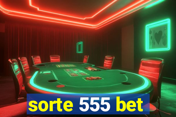 sorte 555 bet